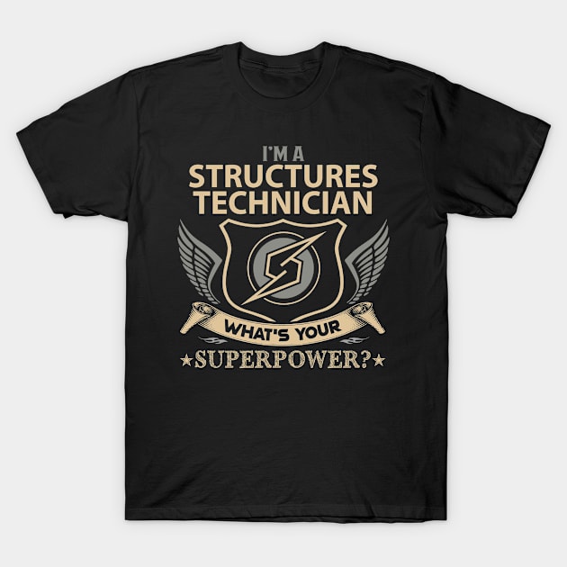 Structures Technician T Shirt - Superpower Gift Item Tee T-Shirt by Cosimiaart